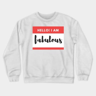 Hello! I am FABULOUS Crewneck Sweatshirt